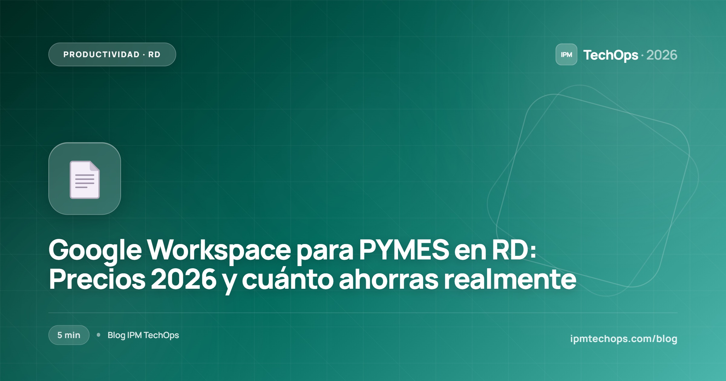 Google Workspace para PYMES en RD: Precios 2026 y cuánto ahorras realmente