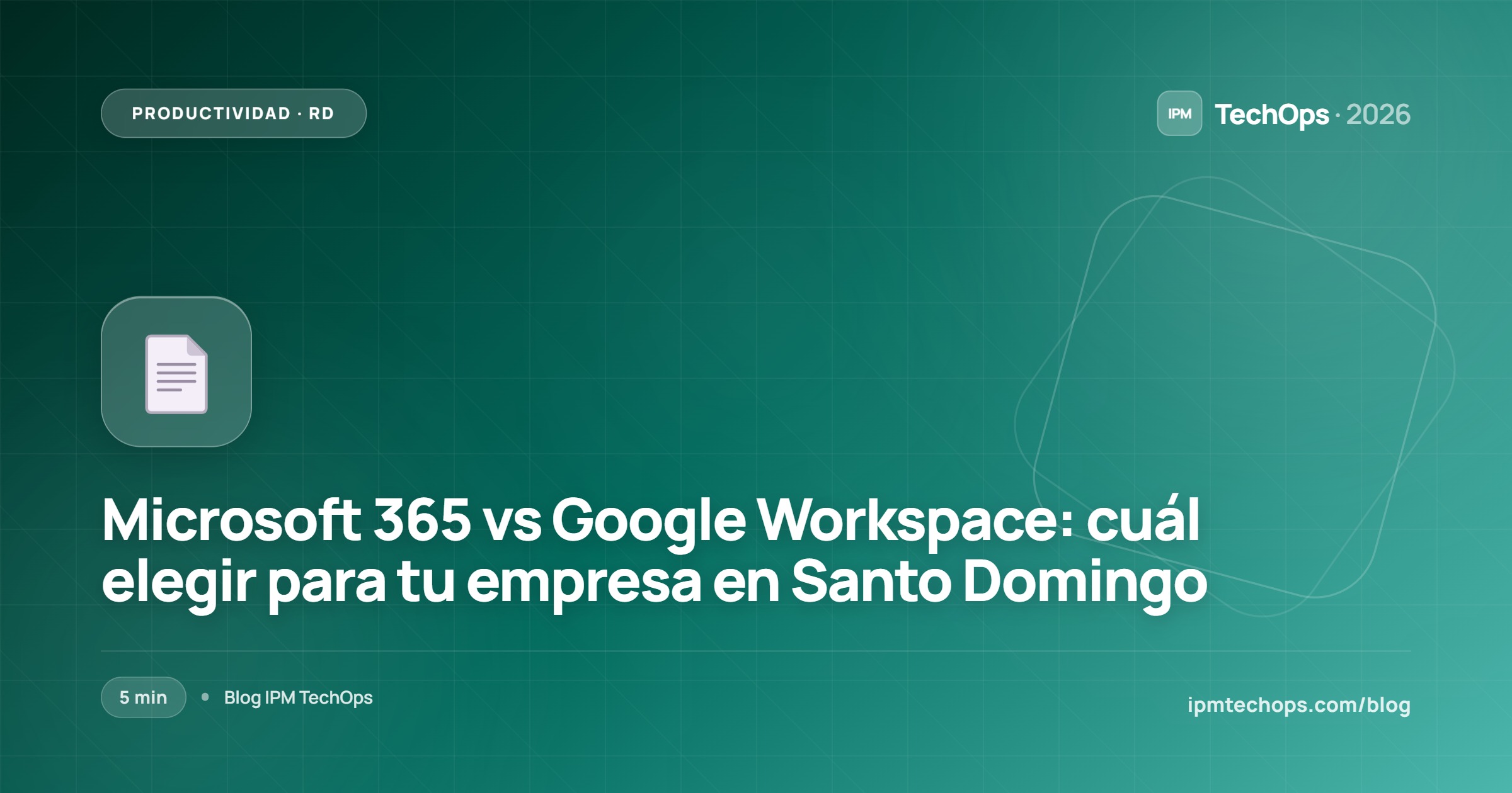 Microsoft 365 vs Google Workspace: cuál elegir para tu empresa en Santo Domingo
