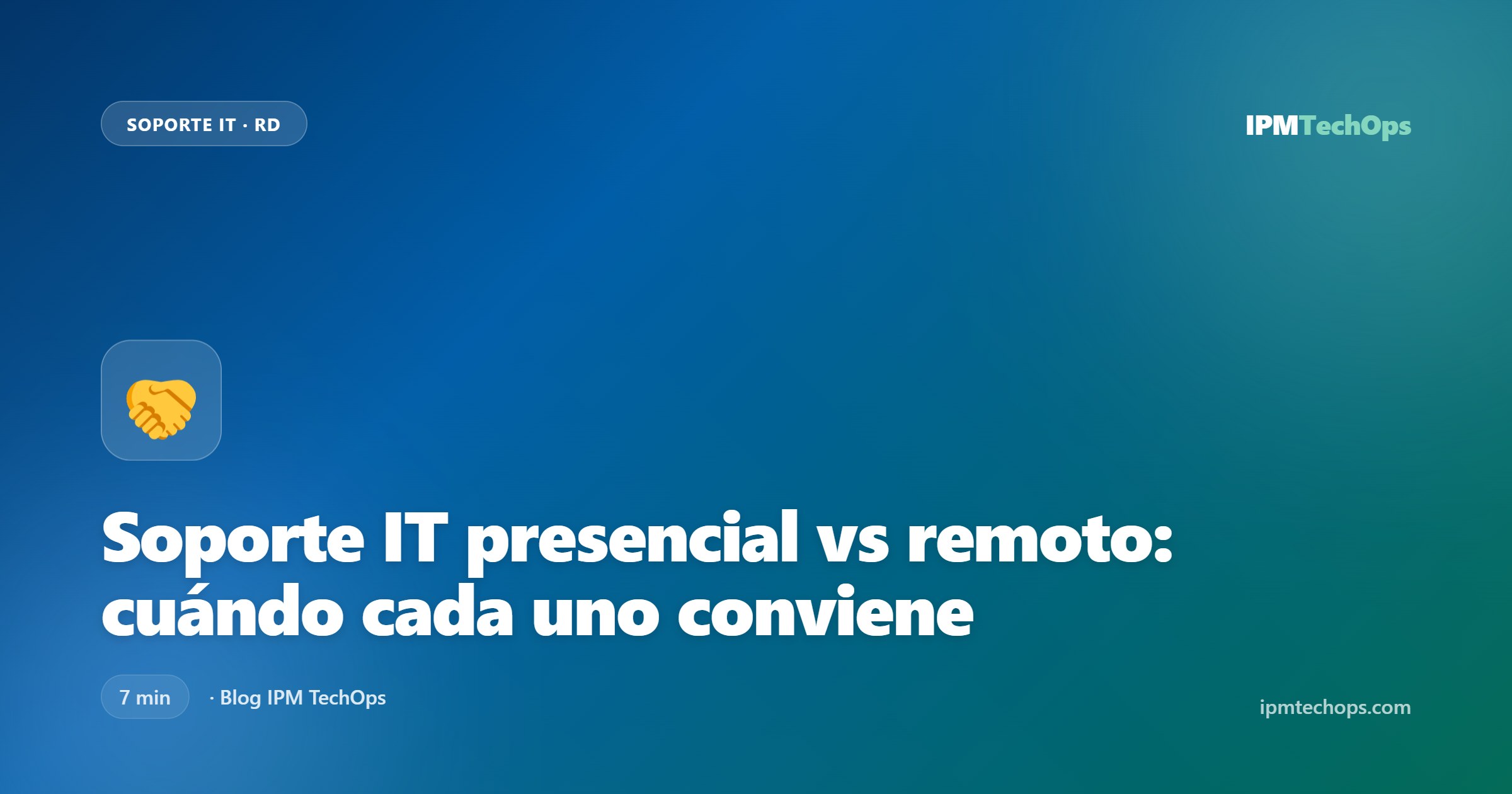 Soporte IT presencial vs remoto en empresas RD