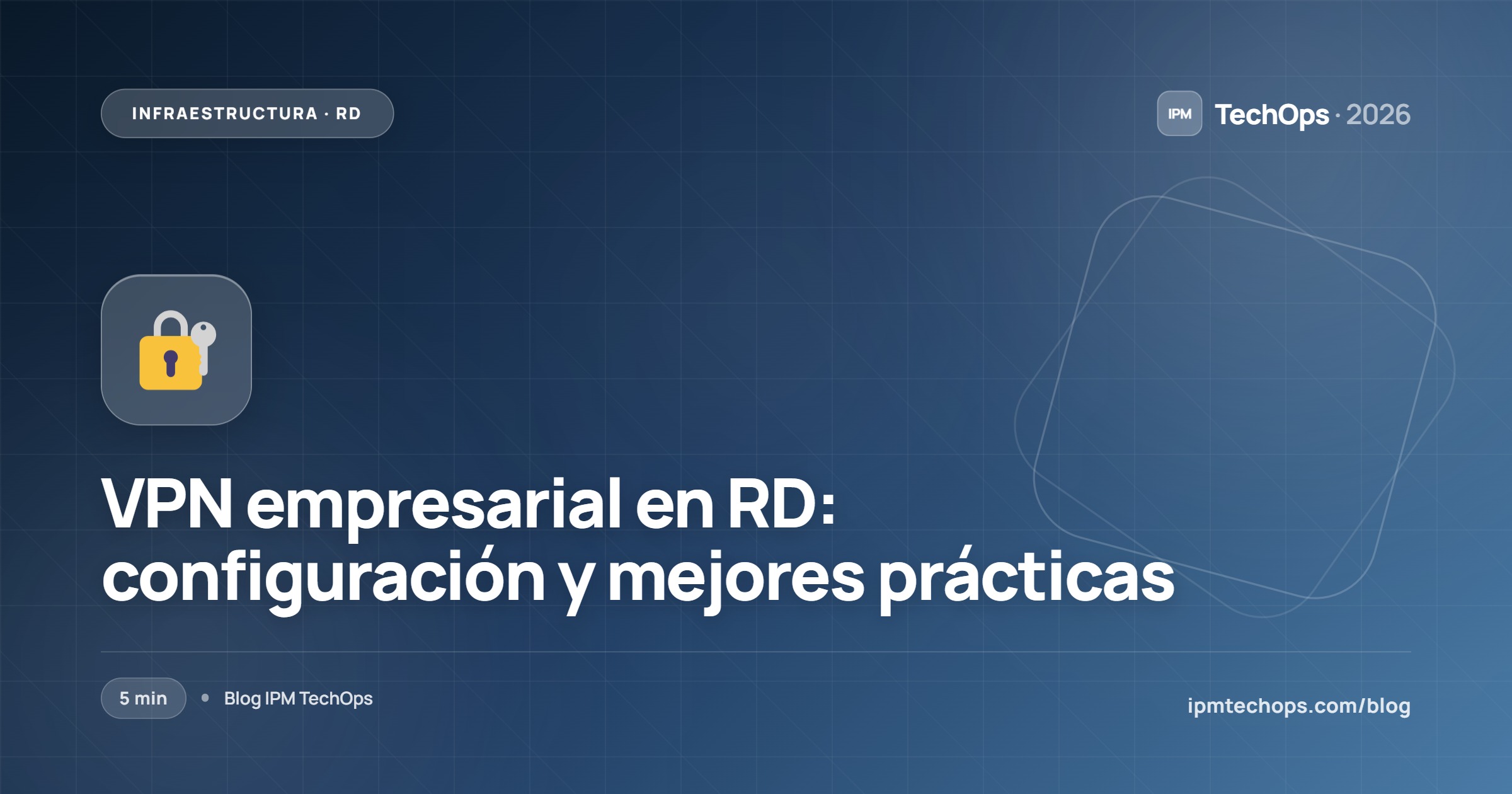 VPN empresarial en RD: configuración y mejores prácticas